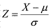 latex:Z=\frac{X-\mu}{\sigma}