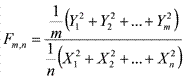 latex:F_{m,n}=\frac{\frac{1}{m}({Y_1^2+Y_2^2+\ldots+Y_m^2})}{\frac{1}{n}({X_1^2+X_2^2+\ldots+X_n^2})}