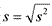 latex:s=\sqrt{s^2}