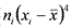 latex:n_i({x_i-\bar{x}})^4