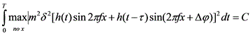 latex:\underset 0{\overset T\int}\underset{\mathit{по }x}{\max}|m^2\delta^2{[h(t)sin2\pi fx+h(t-\tau)sin(2\pi fx+\inc\phi)]}^2 dt=C