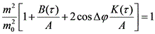 latex:\frac{m^2}{m_0^2}[1+\frac{B(\tau)}A+2\cos\mathrm\Delta\phi\frac{K(\tau)}A]=1