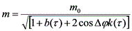 latex:m=\frac{m_0}{\sqrt{[1+b(\tau)+2\cos\inc\phi k(\tau)]}}